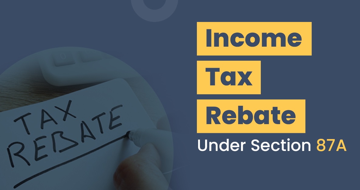 Income Tax Section 87A